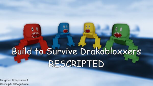 Build to Survive Drakobloxxers: Rescripted - Bulletin Board - Developer